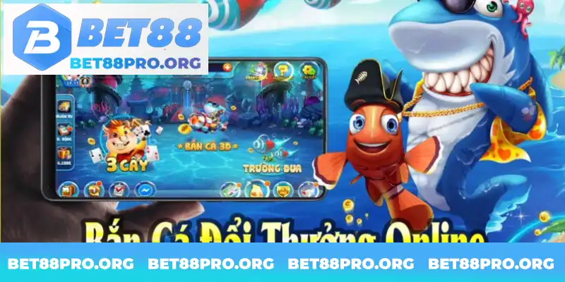 Nhà cái BET88 là lựa chọn hàng đầu game bắn cá đổi thưởng 2025